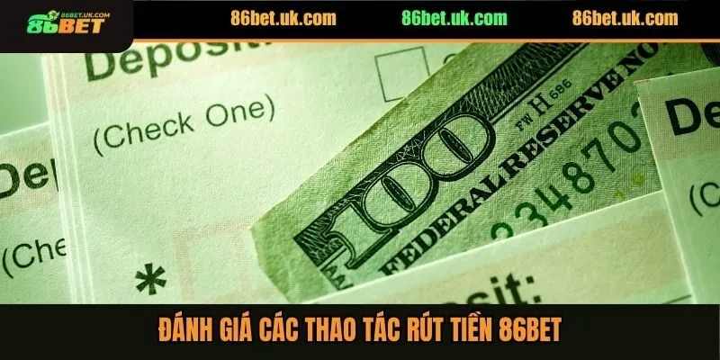 Đánh giá các thao tác rút tiền 86BET