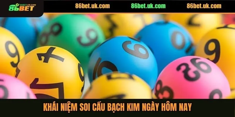 Khái niệm soi cầu bạch kim ngày hôm nay